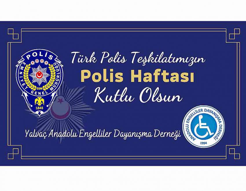 Yalvaç Anadolu Engelliler Dayanışma Derneği’nden polis haftası ziyareti