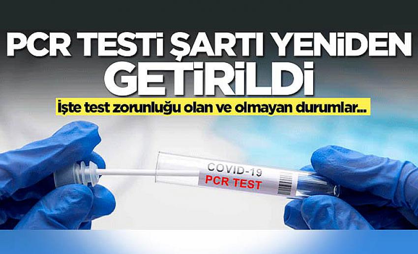 PCR Testi Şartı Yeniden Getirildi